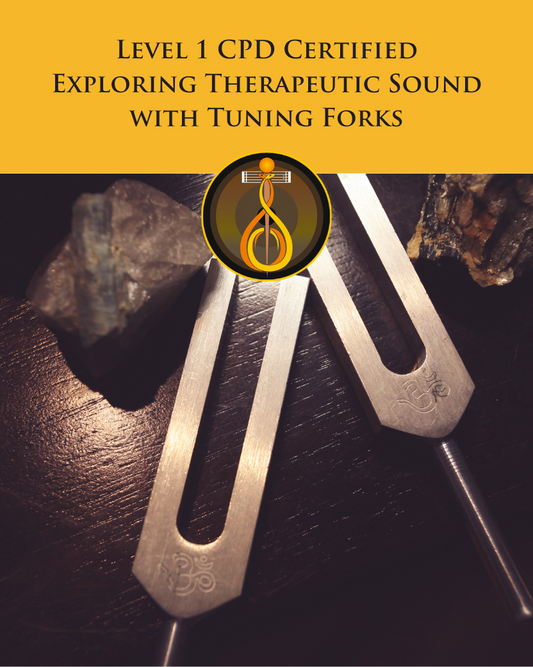 Level 1 - Exploring Therapeutic Sound with Tuning Forks CPD Certified