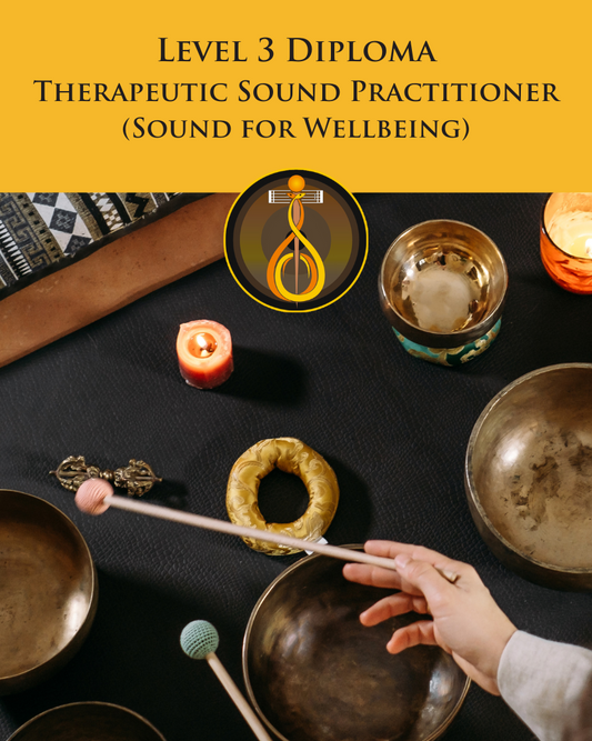 Level 3 Accredited Diploma - Therapeutic Sound Practitioner (Sound for Wellbeing) - LIVE ONLINE VIA ZOOM
