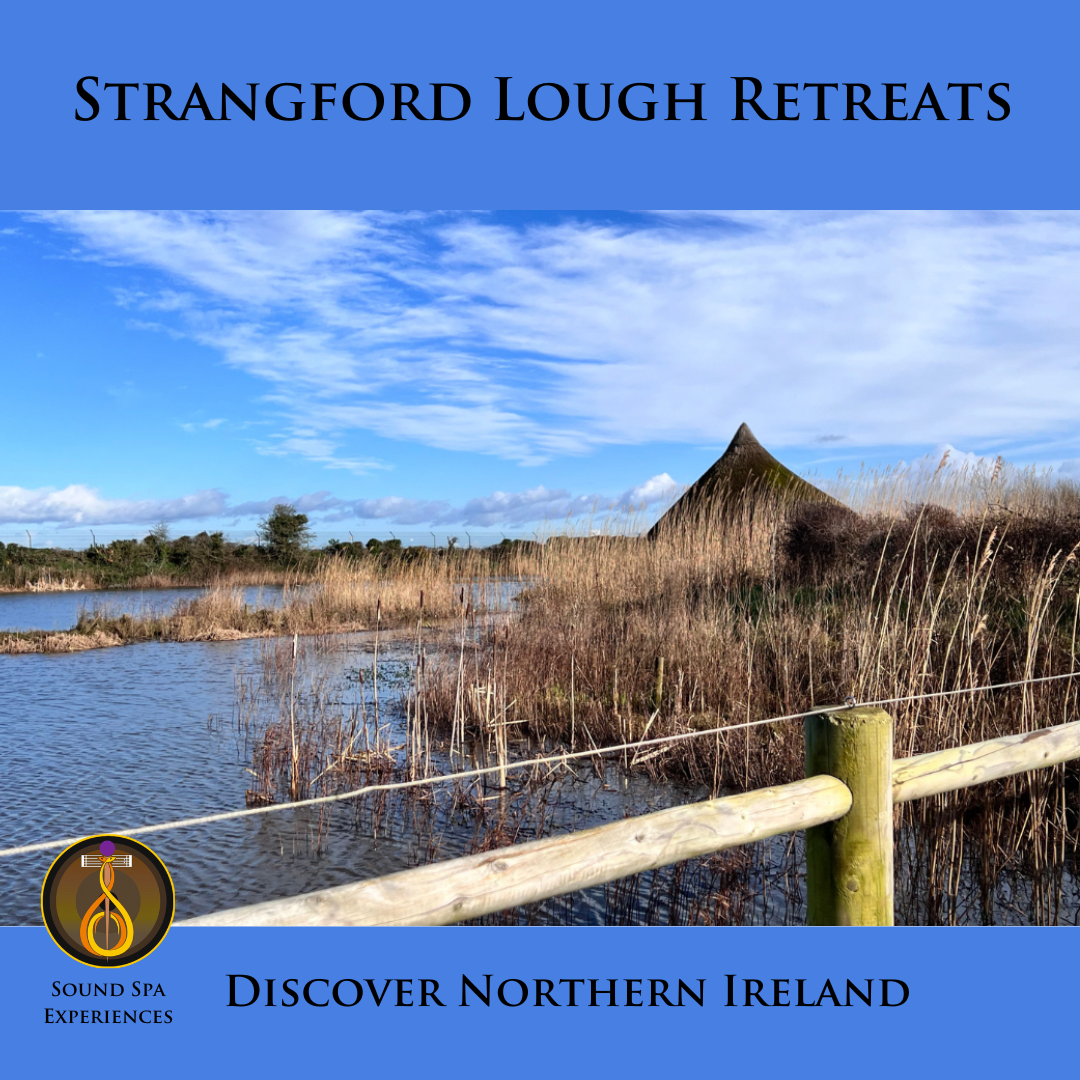 Strangford Lough Retreats with The Sound Healing Spa