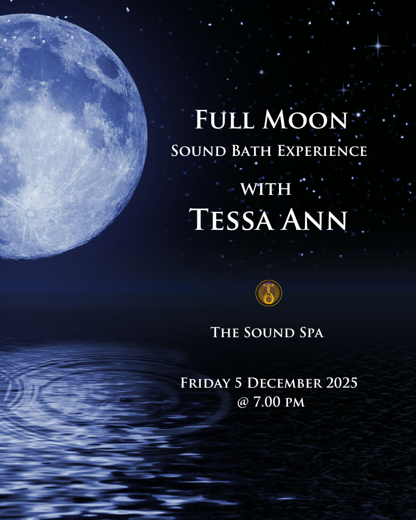 Full Moon  Sound Bath Experience @ The Sound Spa - Friday 5 December 2025 @ 7.00 pm