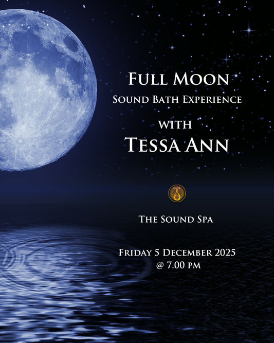 Full Moon  Sound Bath Experience @ The Sound Spa - Friday 5 December 2025 @ 7.00 pm