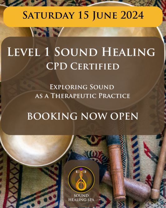 Level 1 - Sound Healing Training Course - CPD Certified