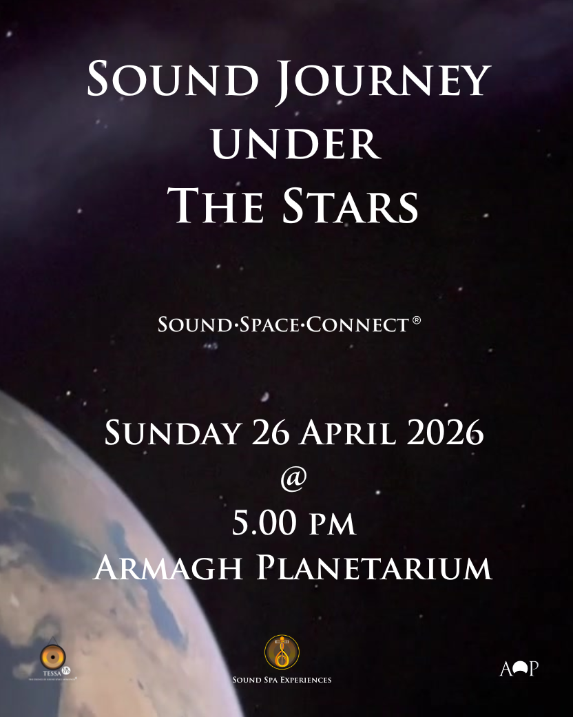 Sound Journey under the Stars Experience - Armagh Planetarium Dome - Sunday 26 April 2026